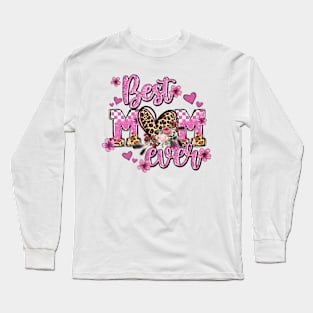 Best Mom Ever, Mother's Day, Mother's Day, Love Mom Long Sleeve T-Shirt